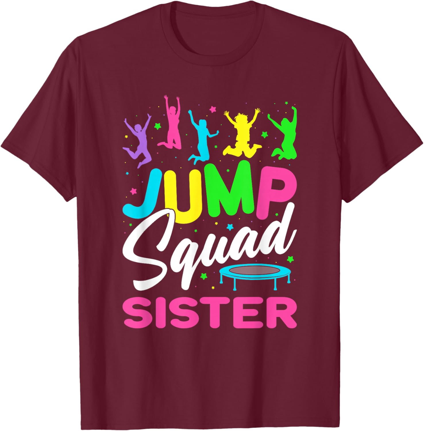 Jump Squad Sister Trampoline Bounce Birthday Trampolining T-Shirt - T-Shirt | Maroon