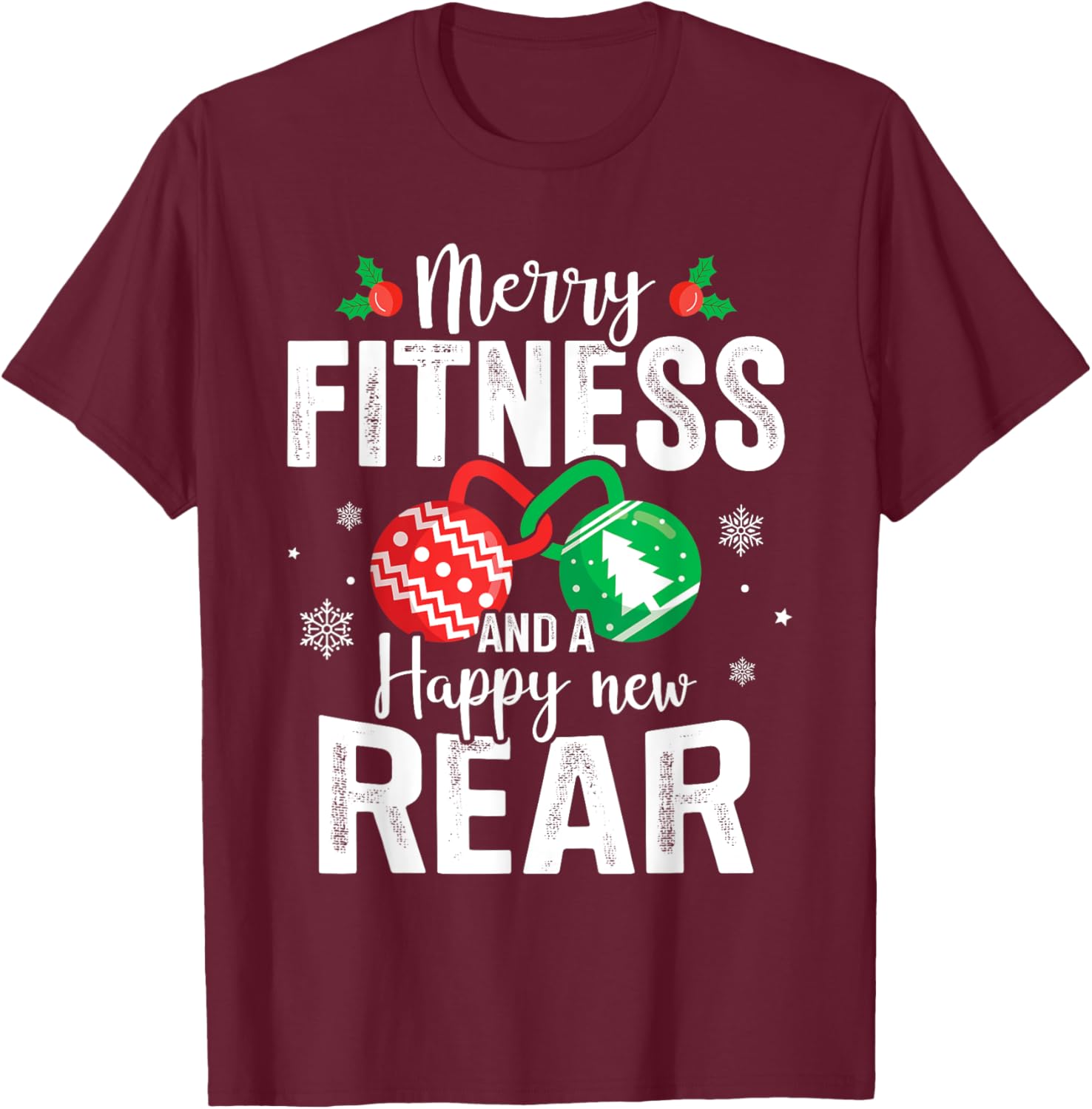 Merry fitness and a happy new rear for christmas fitmas T-Shirt - T-Shirt | Maroon