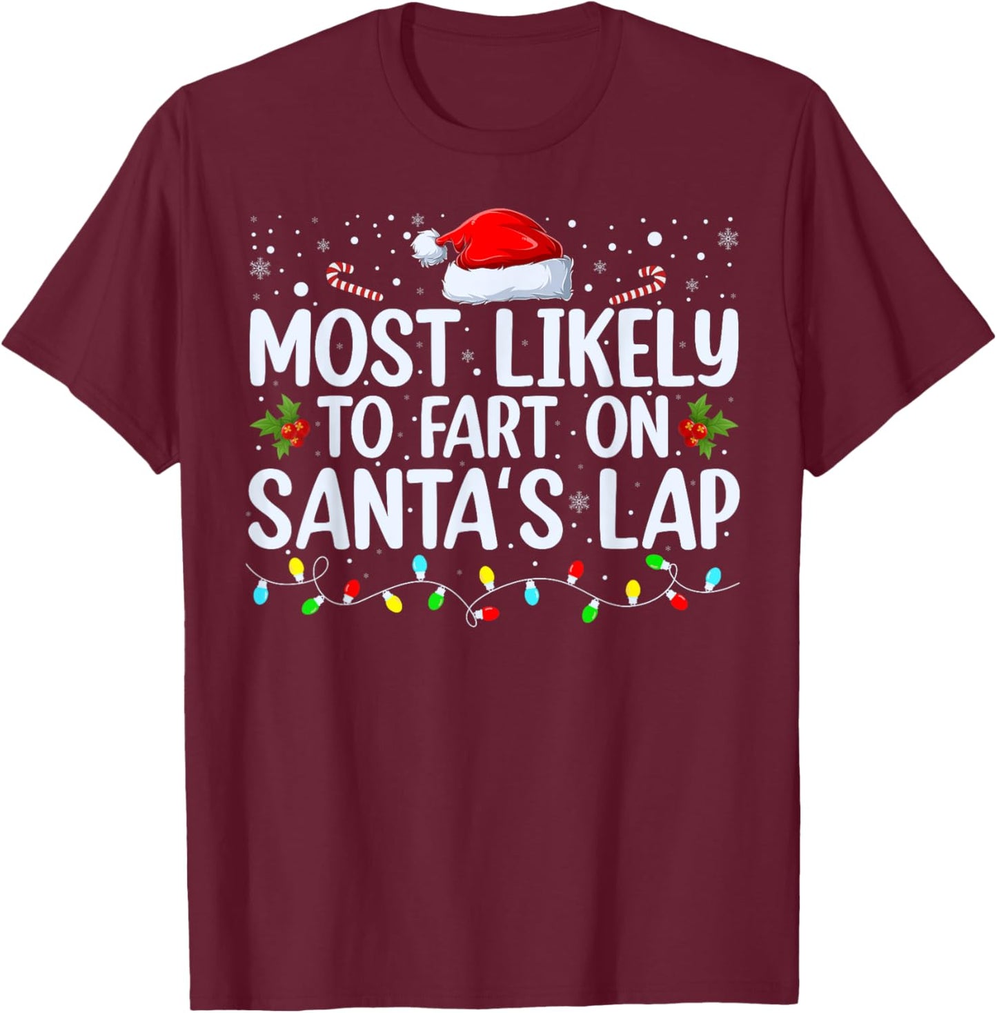 Most Likely To Fart On Santa's Lap Family Matching Christmas T-Shirt - T-Shirt | Maroon