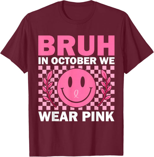 Bruh In October We Wear Pink For Kids Breast Cancer Awarenes T-Shirt - T-Shirt | Maroon