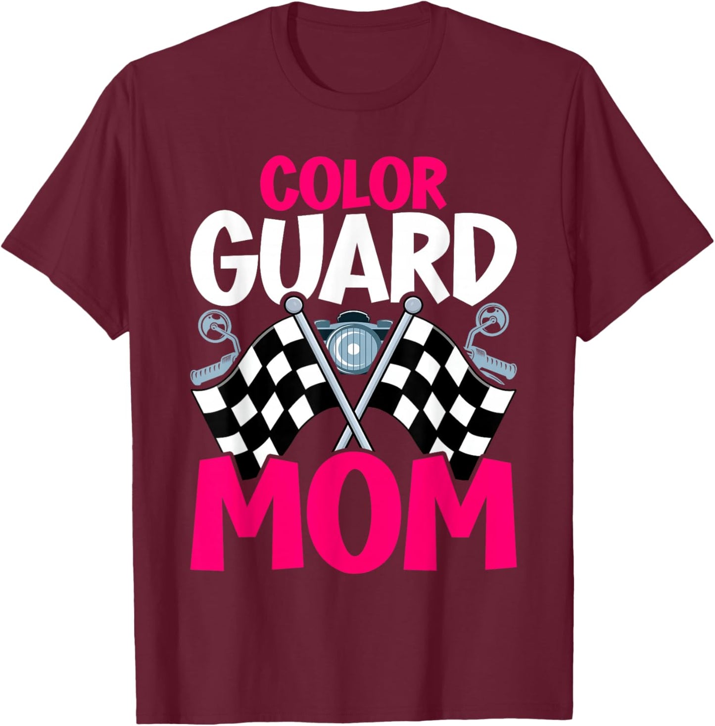Color Guard Mom, Mother & Mama Of A Colorguard T-Shirt - T-Shirt | Maroon