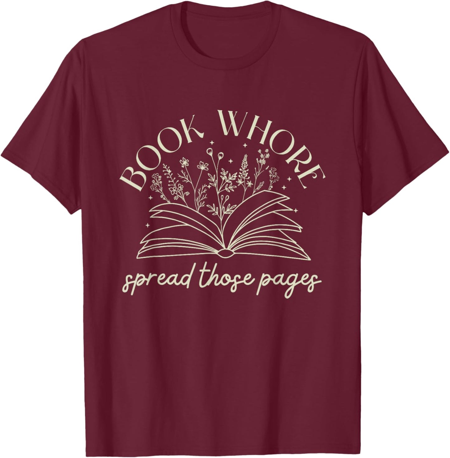 Book Whore Spread Those Pages like a Good Girl stfuattdlagg T-Shirt - T-Shirt | Maroon