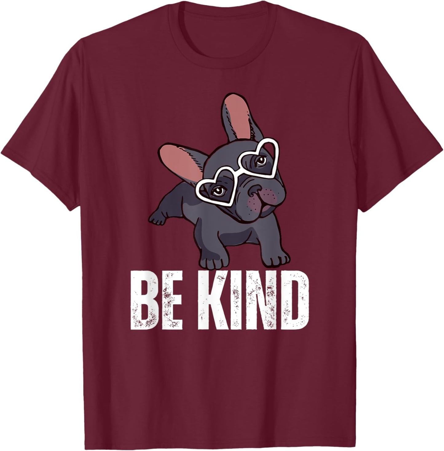 Be Kind French Bulldog T-Shirt - T-Shirt | Maroon