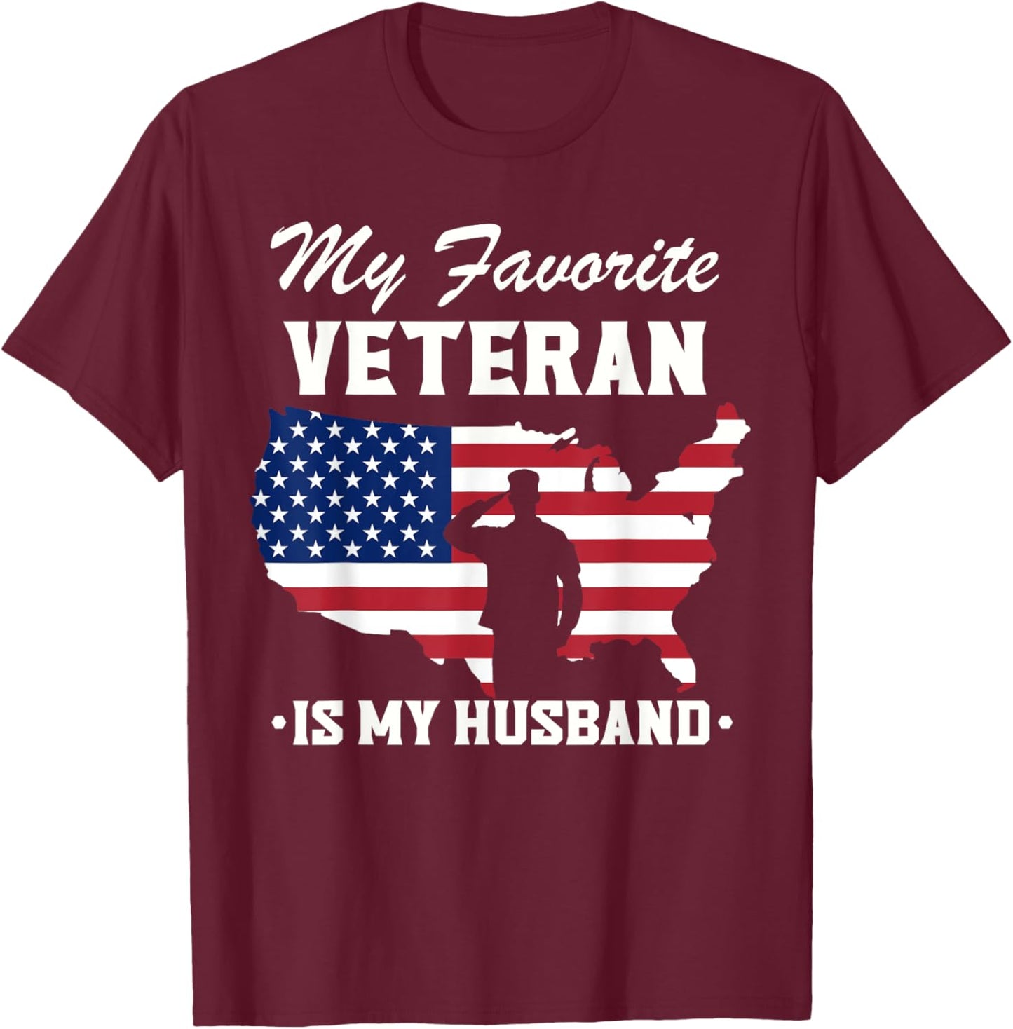 Veterans Day My Favorite Veteran is My Husband T-Shirt - T-Shirt | Maroon