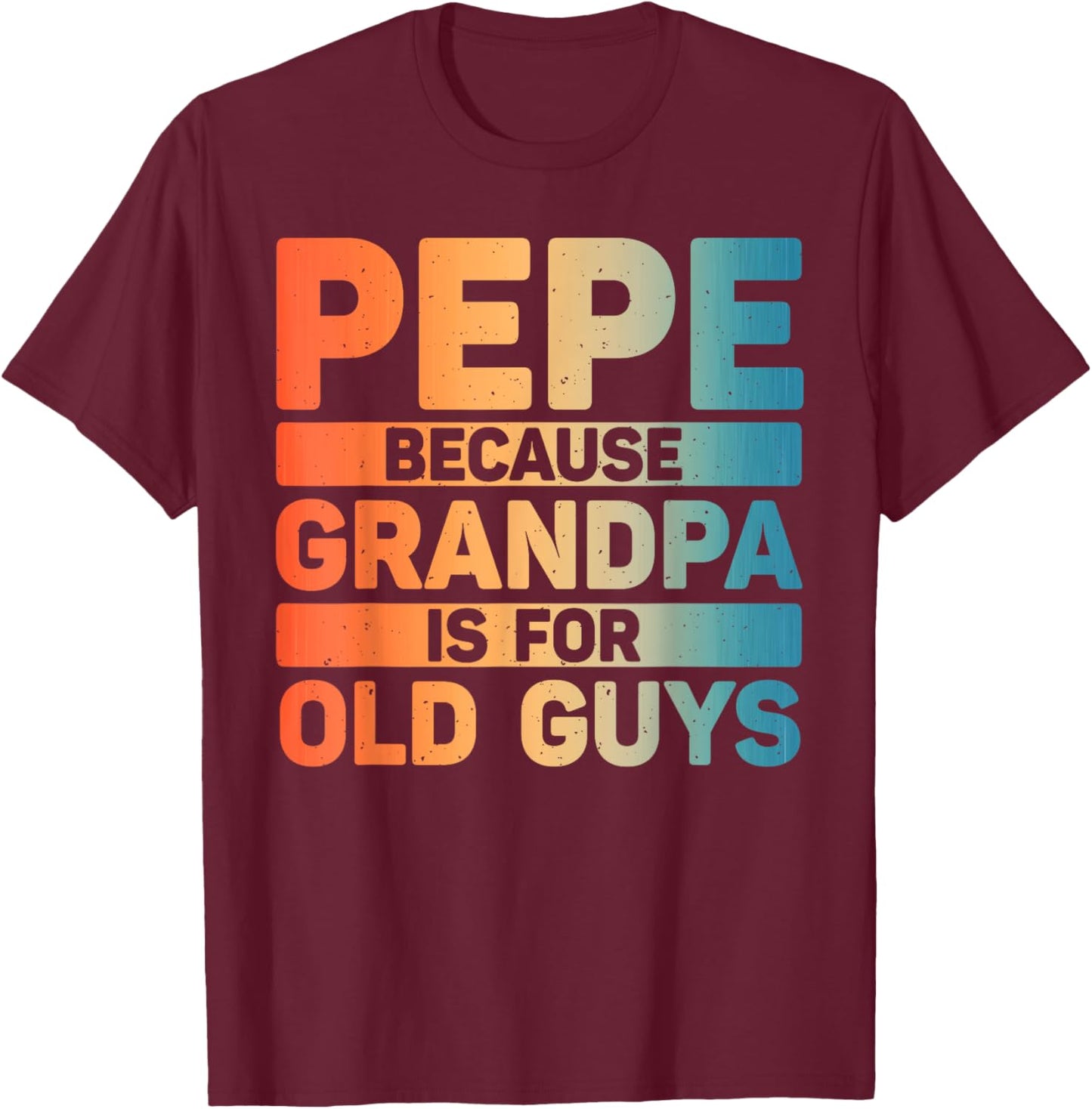 Pepe Design For Grandpa From Grandkids Father's Day Pepe T-Shirt - T-Shirt | Maroon