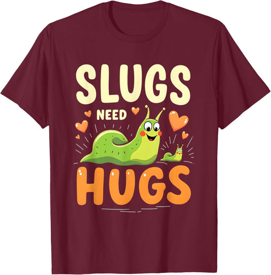 Slugs Need Hugs Cute Slug Art T-Shirt - T-Shirt | Maroon