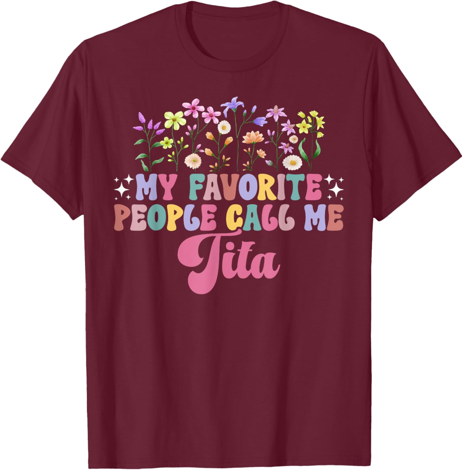 My Favorite People Call Me Tita Grandma Tita Grandmother T-Shirt - T-Shirt | Maroon