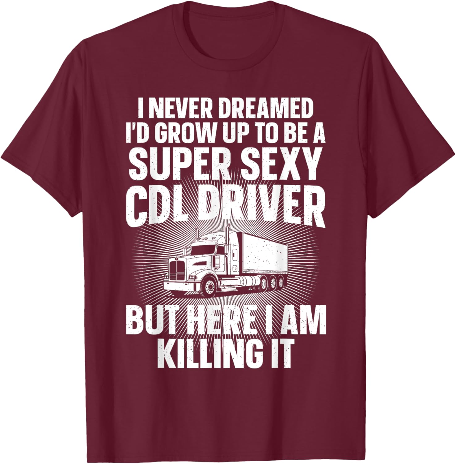 Cool CDL Driver Art Women Trucking CDL Truck Driver T-Shirt - T-Shirt | Maroon