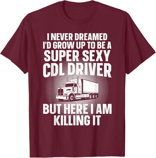 Cool CDL Driver Art Women Trucking CDL Truck Driver T-Shirt - T-Shirt | Maroon