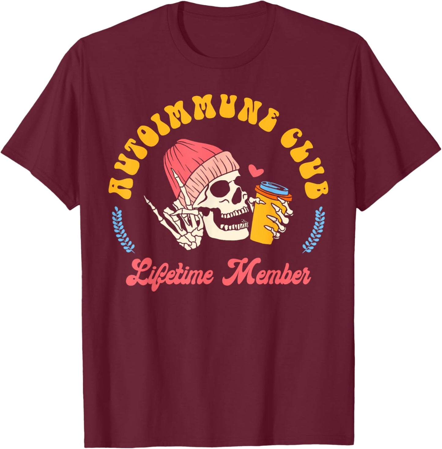 Autoimmune Disease Awareness Autoimmune Club Lifetime Member T-Shirt - T-Shirt | Maroon