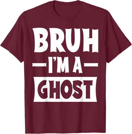 Bruh I'm A Ghost Funny Lazy Halloween Costume Party T-Shirt - T-Shirt | Maroon