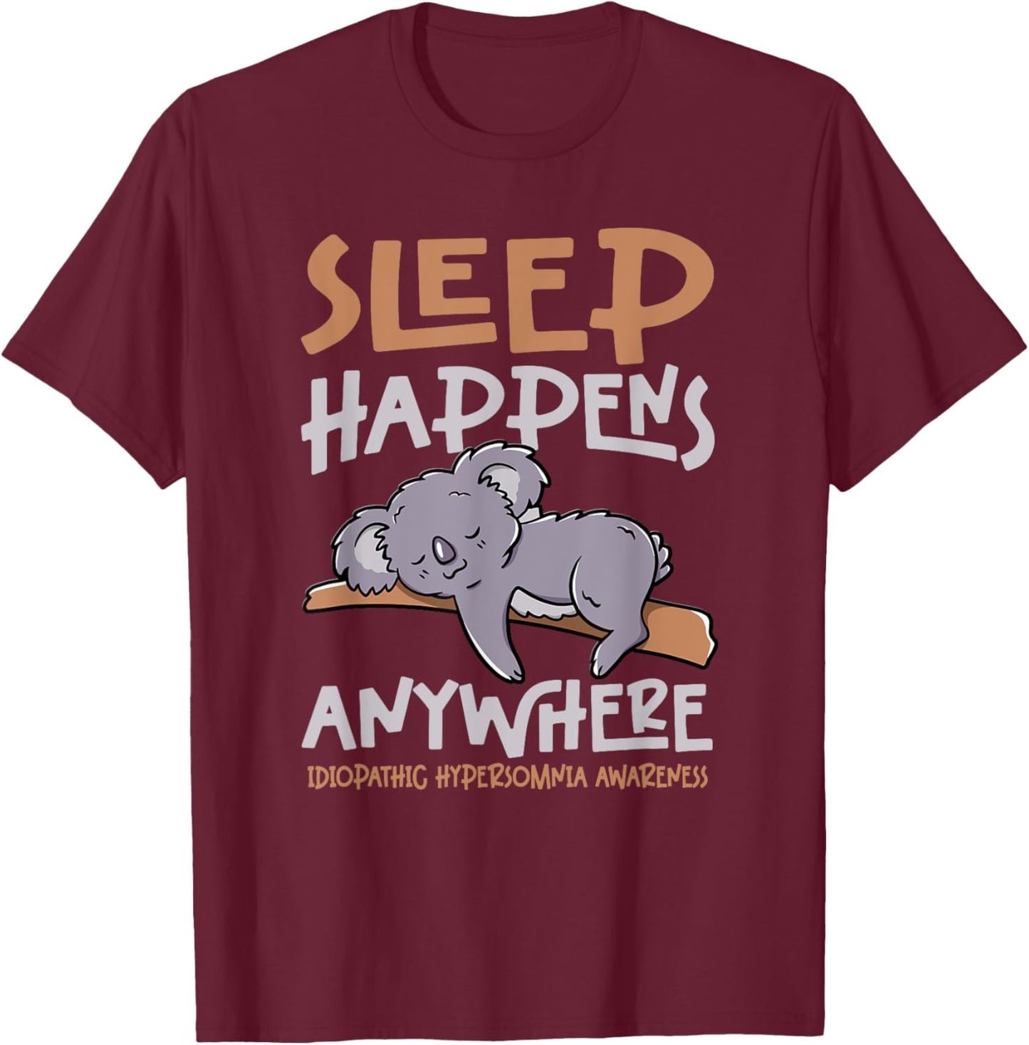 Idiopathic Hypersomnia T-Shirt - T-Shirt | Maroon