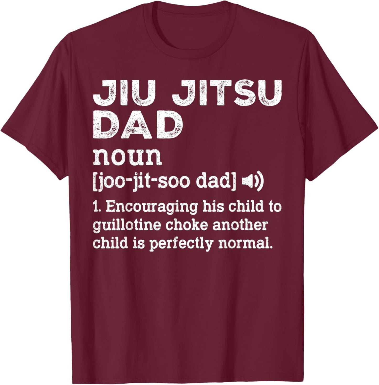 Jiu Jitsu Dad Definition - Funny BJJ Jiu Jitsu Dad T-Shirt - T-Shirt | Maroon