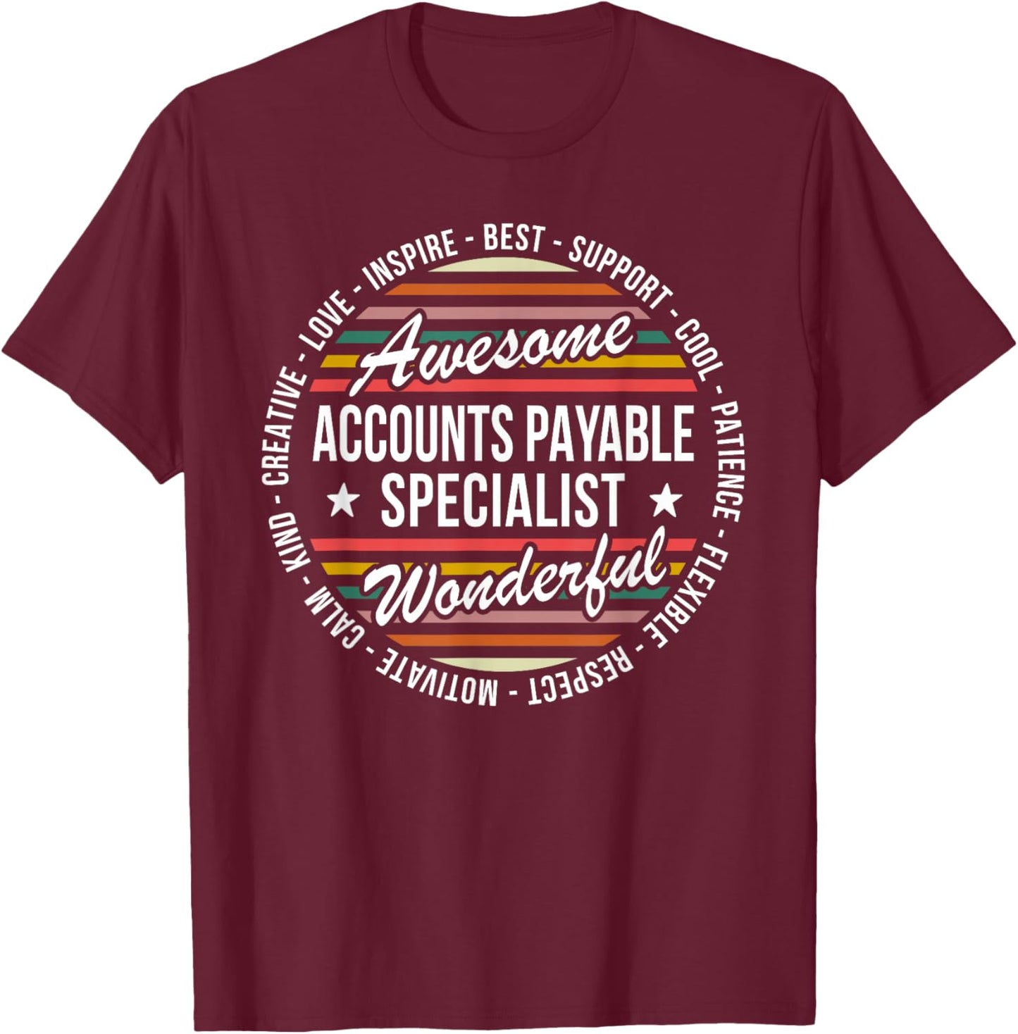Accounts Payable Specialist Appreciation Inspire T-Shirt - T-Shirt | Maroon