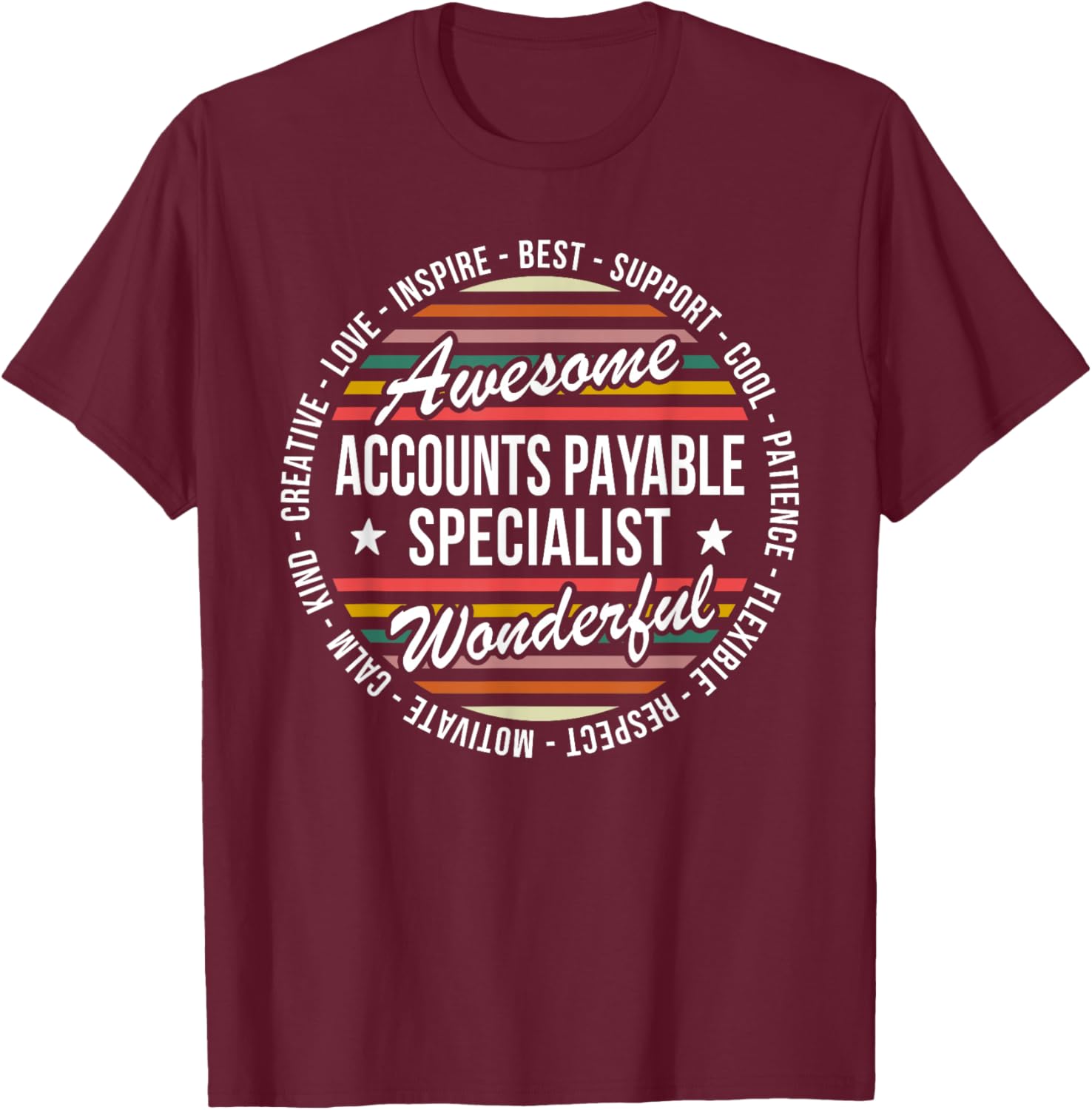Accounts Payable Specialist Appreciation Inspire T-Shirt - T-Shirt | Maroon