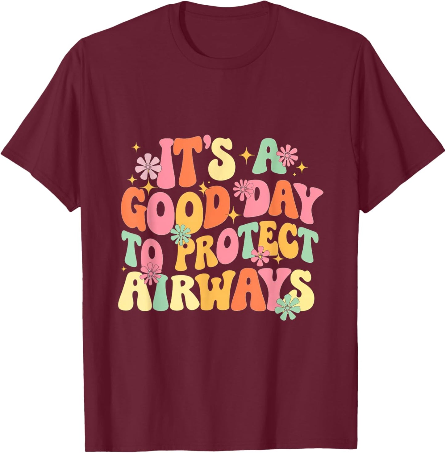 It's A Day Protect Airways Respiratory Therapist T-Shirt - T-Shirt | Maroon