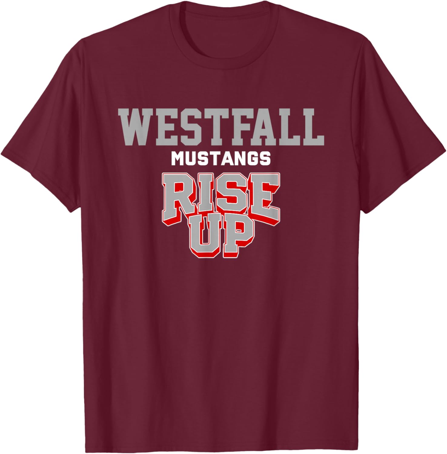 Westfall Mustangs Rise Up HS T-Shirt - T-Shirt | Maroon