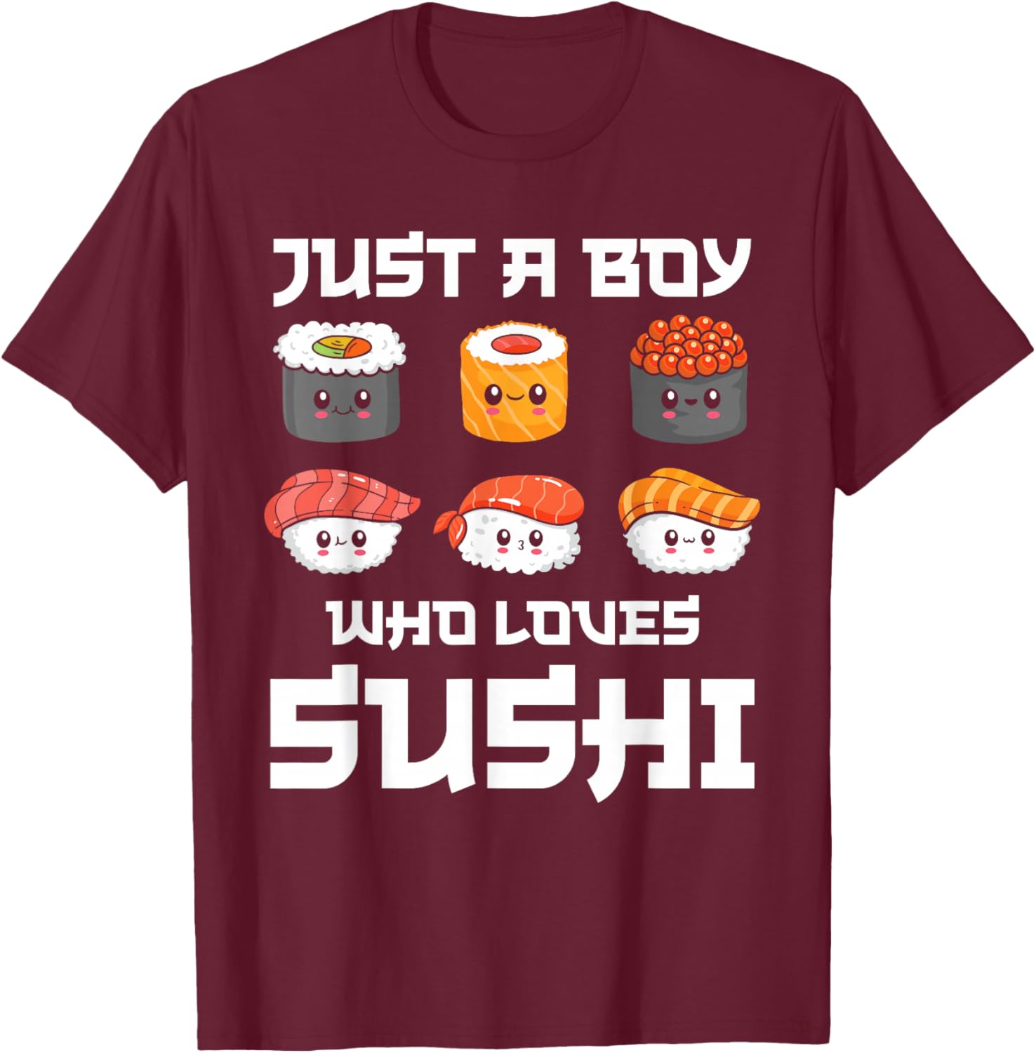 Just a Boy Who Loves Sushi Men Boys Kawaii Sushi Lover T-Shirt - T-Shirt | Maroon