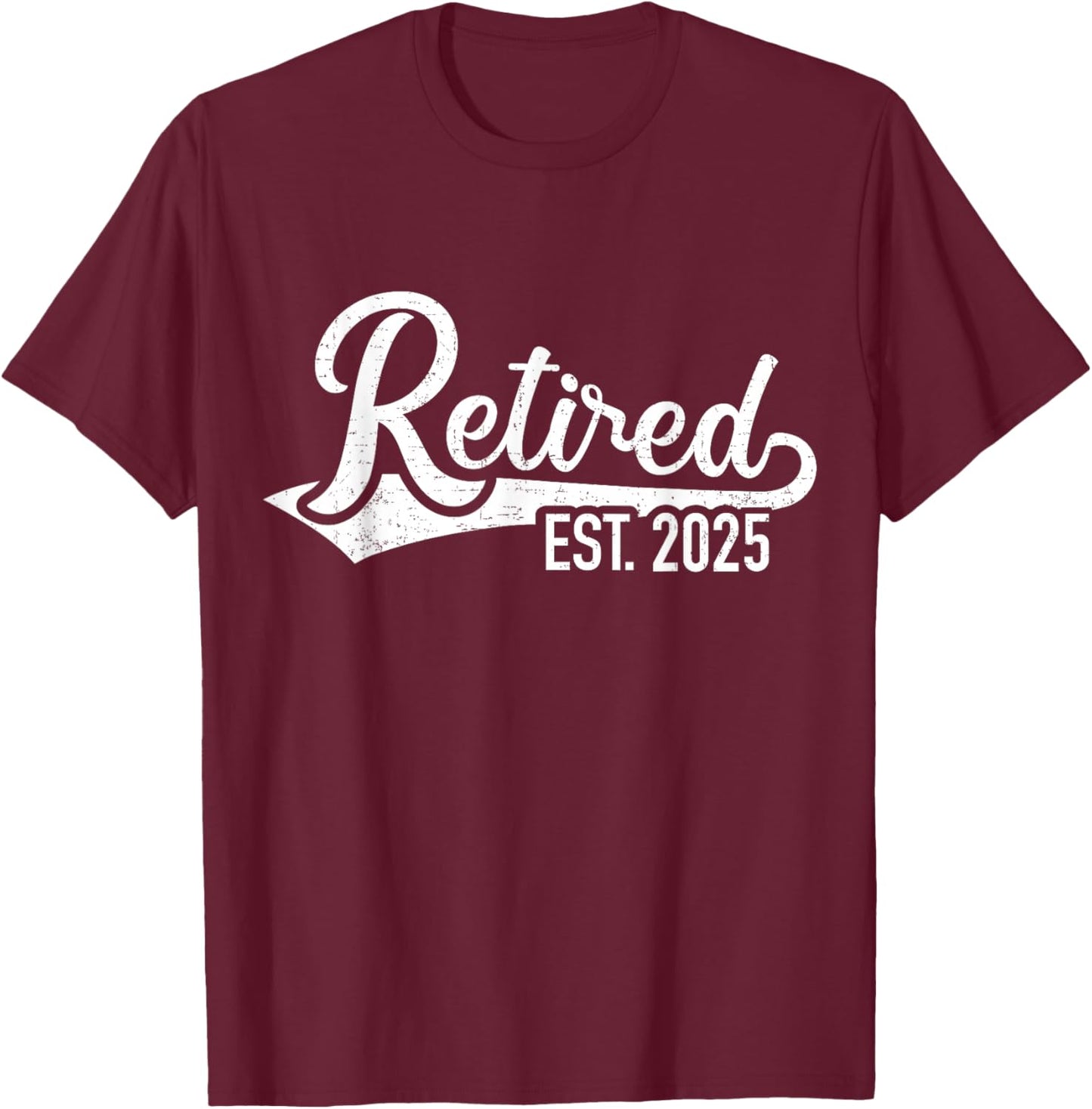 Retired 2025 for Coworker Retirement and Pensioner T-Shirt - T-Shirt | Maroon