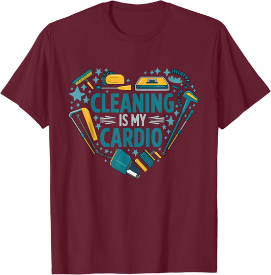 Housekeeping Housecleaning Cleaning Is My Cardio T-Shirt - T-Shirt | Maroon