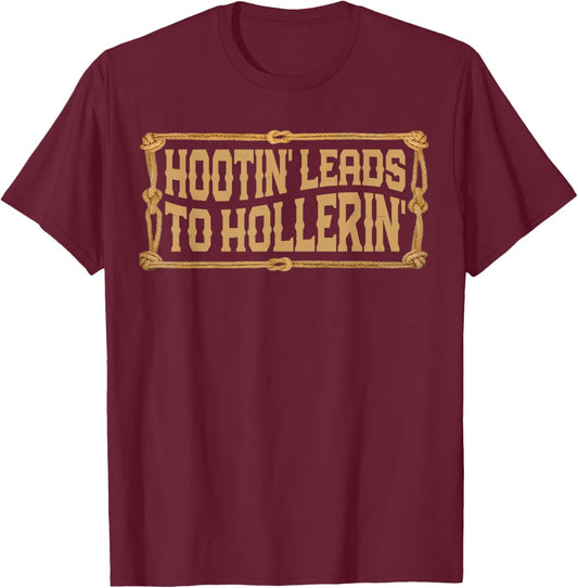 Hootin' Leads to Hollerin Western Country Rodeo Men Cowboy T-Shirt - T-Shirt | Maroon