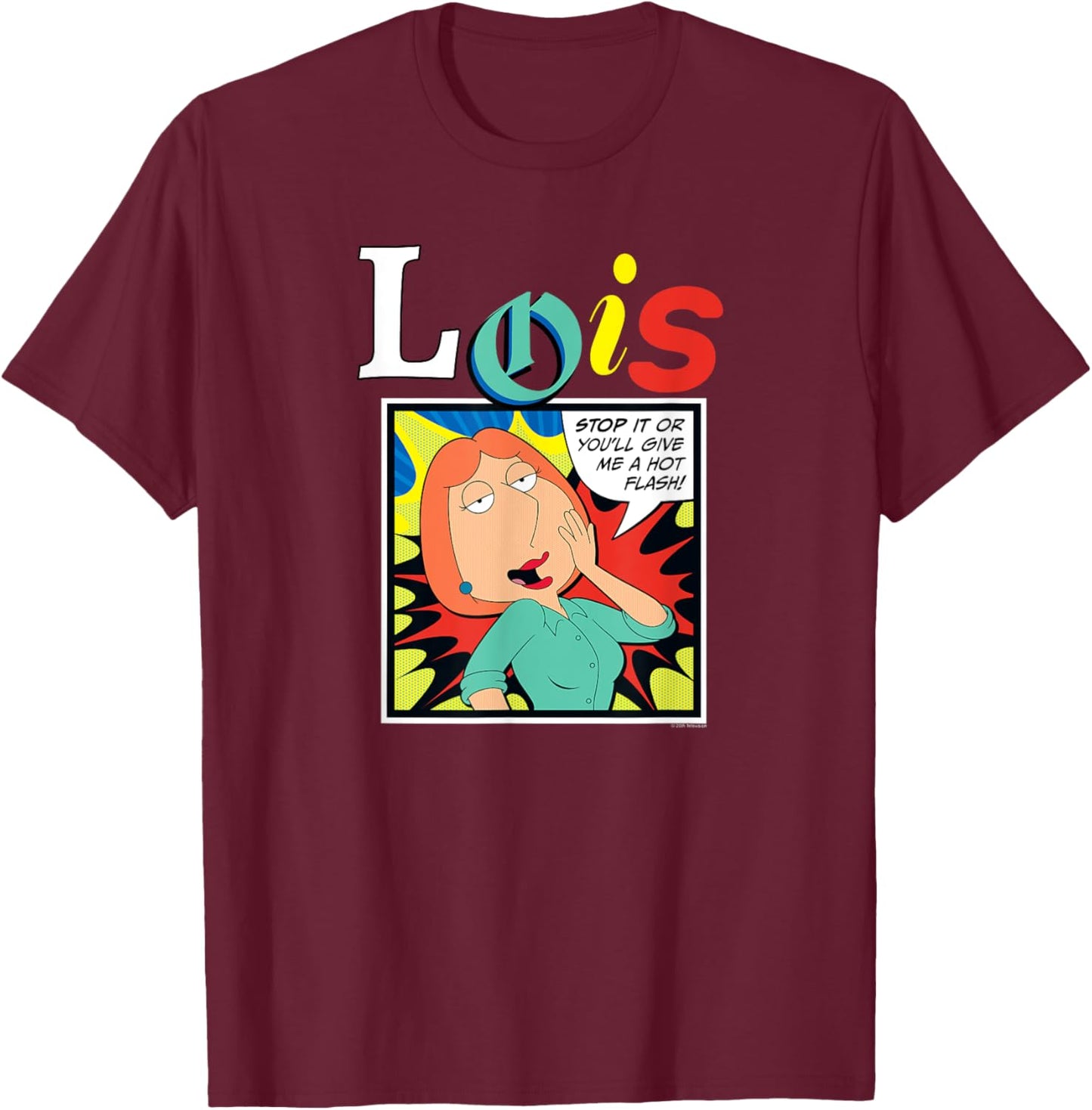 Family Guy Give Me Hot Flash Lois Griffin Funny Cartoon T-Shirt - T-Shirt | Maroon