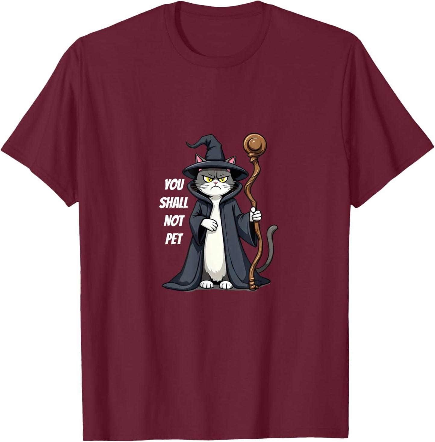 You Shall Not Pet Funny Wizard Cat T-Shirt - T-Shirt | Maroon