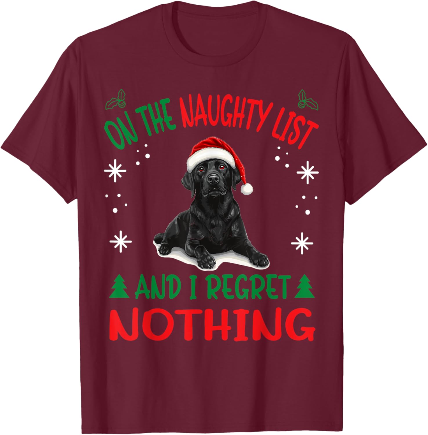 Cute Labrador Retriever Dog Christmas On The Naughty List T-Shirt - T-Shirt | Maroon