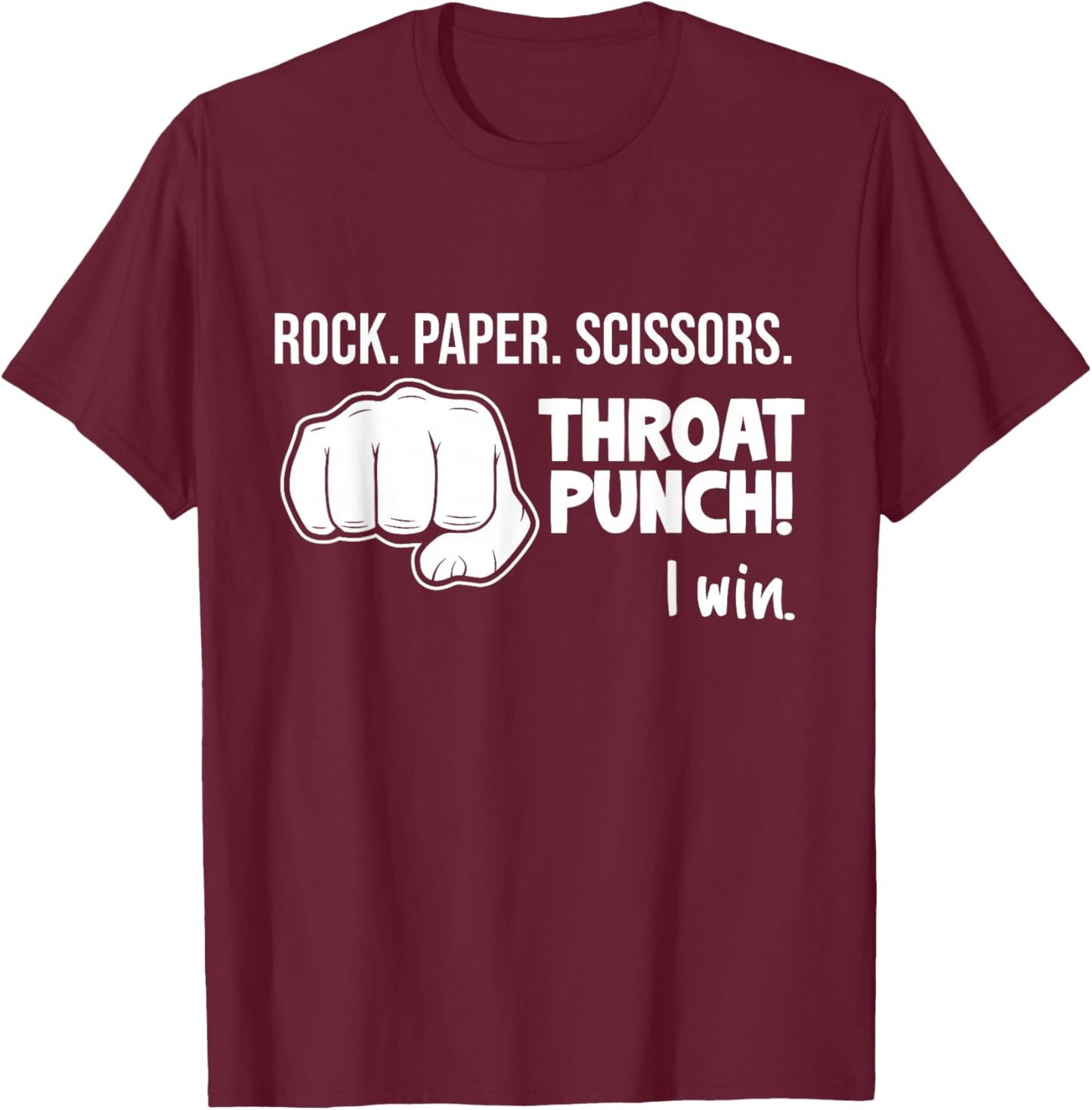 Rock Paper Scissors Throat Punch I Win Joke Novelty Gifts T-Shirt - T-Shirt | Maroon