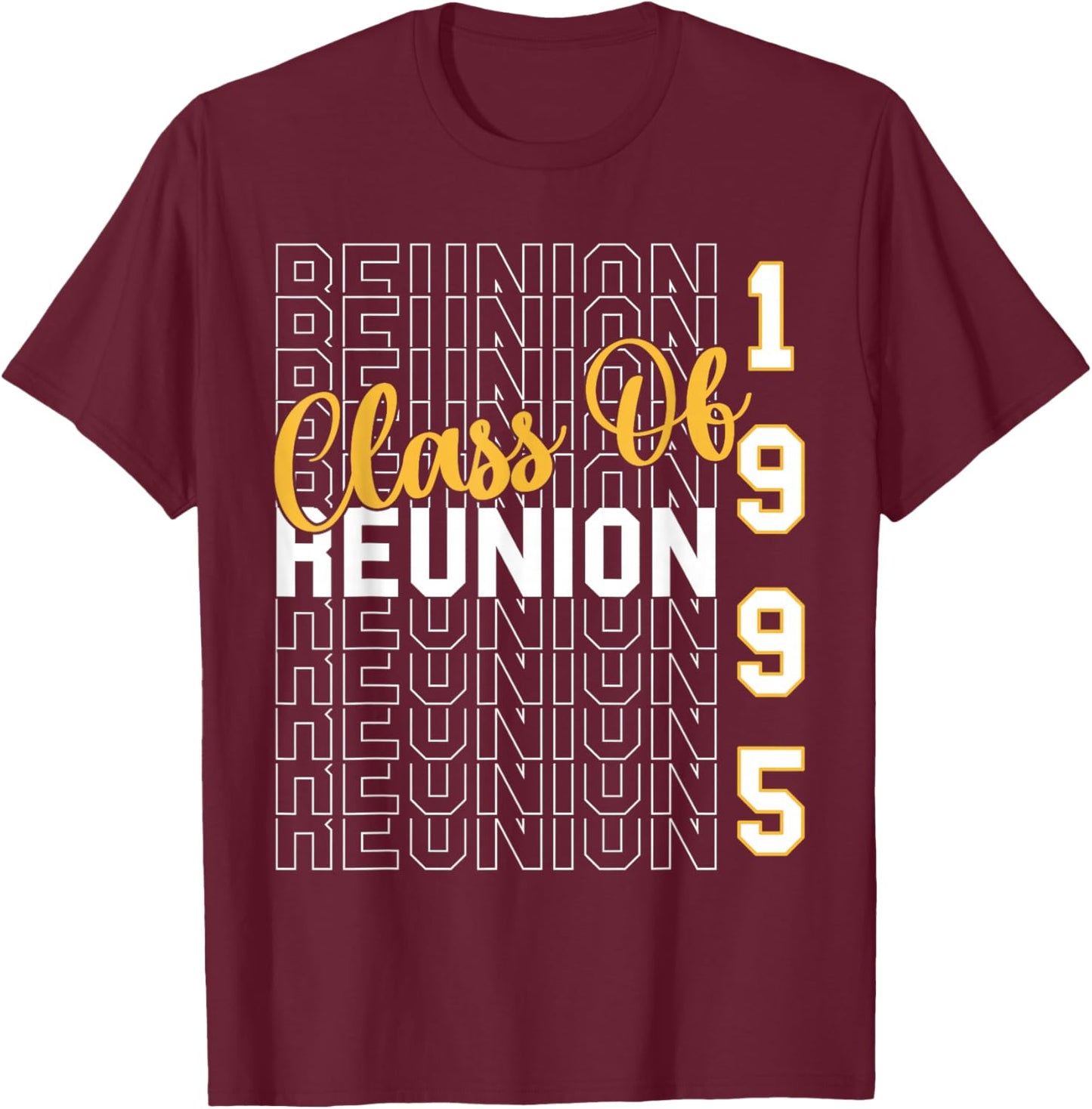 Class Of 1995 Reunion - Class Of 95 Highschool Reunion T-Shirt - T-Shirt | Maroon