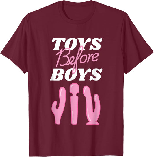 Adult Humor Saying Toys Before Boys Funny Hilarious Women T-Shirt - T-Shirt | Maroon