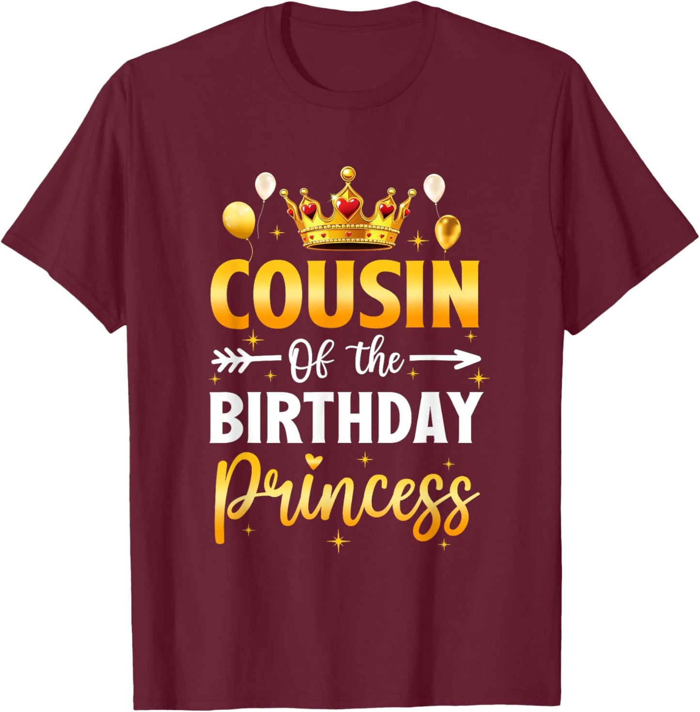 Cousin Of The Birthday Princess Birthday Girl Party Family T-Shirt - T-Shirt | Maroon