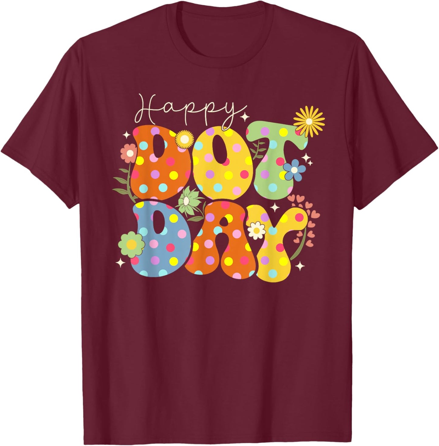 Happy Dot Day Colorful Cute Polka Dot Boy Girl Kids Toddlers T-Shirt - T-Shirt | Maroon