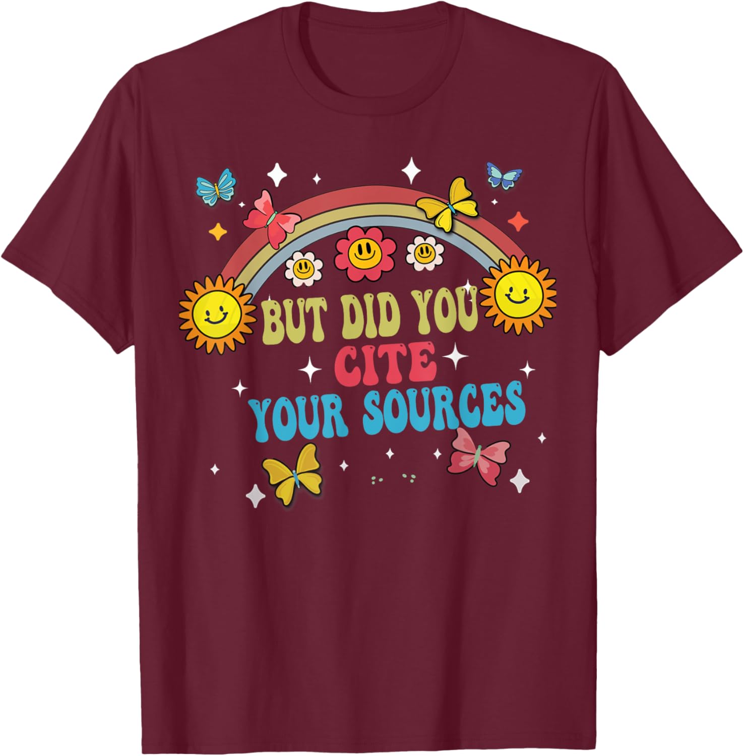 Funny Joke But Did You Cite Your Sources Funny quotes Humor T-Shirt - T-Shirt | Maroon