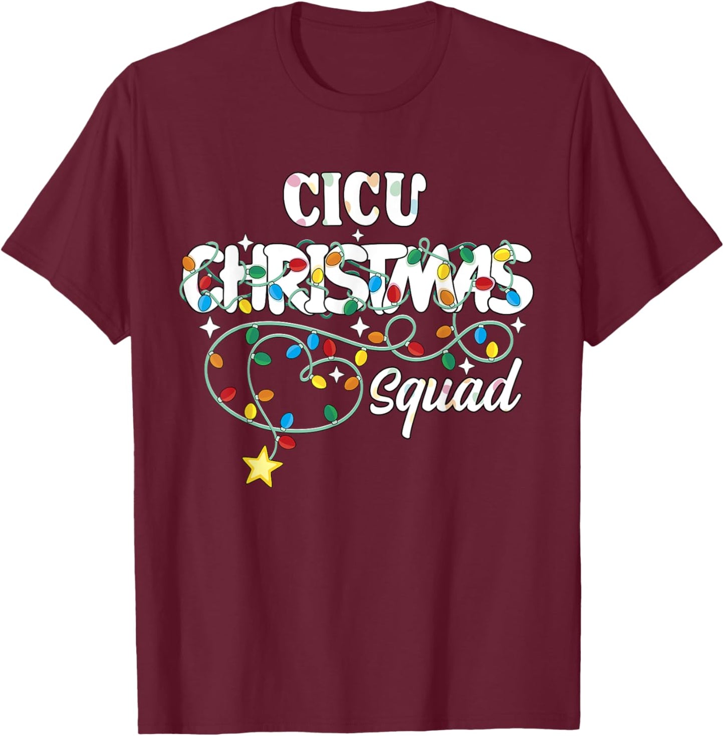 CICU Christmas Squad CNA NP Cardiac ICU Nurse Techs T-Shirt - T-Shirt | Maroon