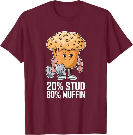 20% Stud 80% Muffin - 20 Percent Stud 80 Percent Muffin T-Shirt - T-Shirt | Maroon