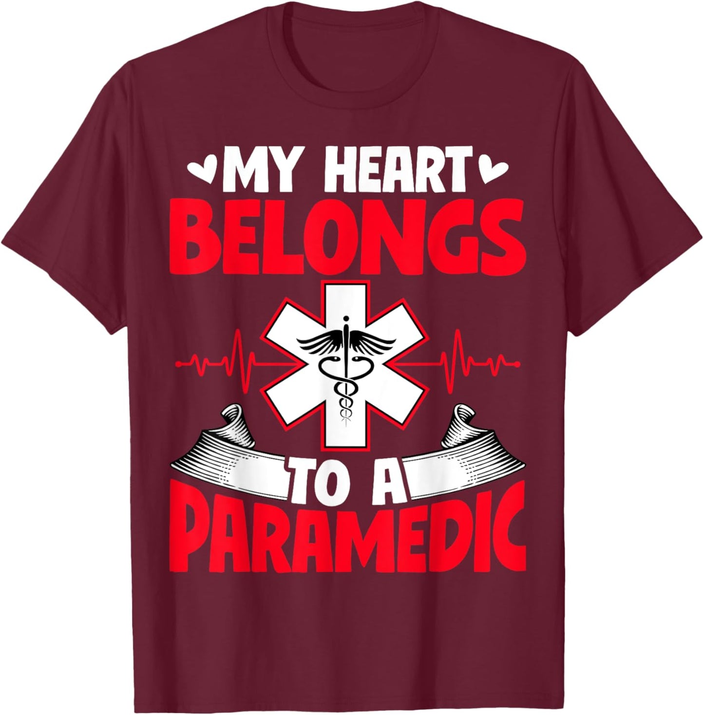My Heart Belongs to a Paramedic - EMS EMT's Wife Girlfriend T-Shirt - T-Shirt | Maroon