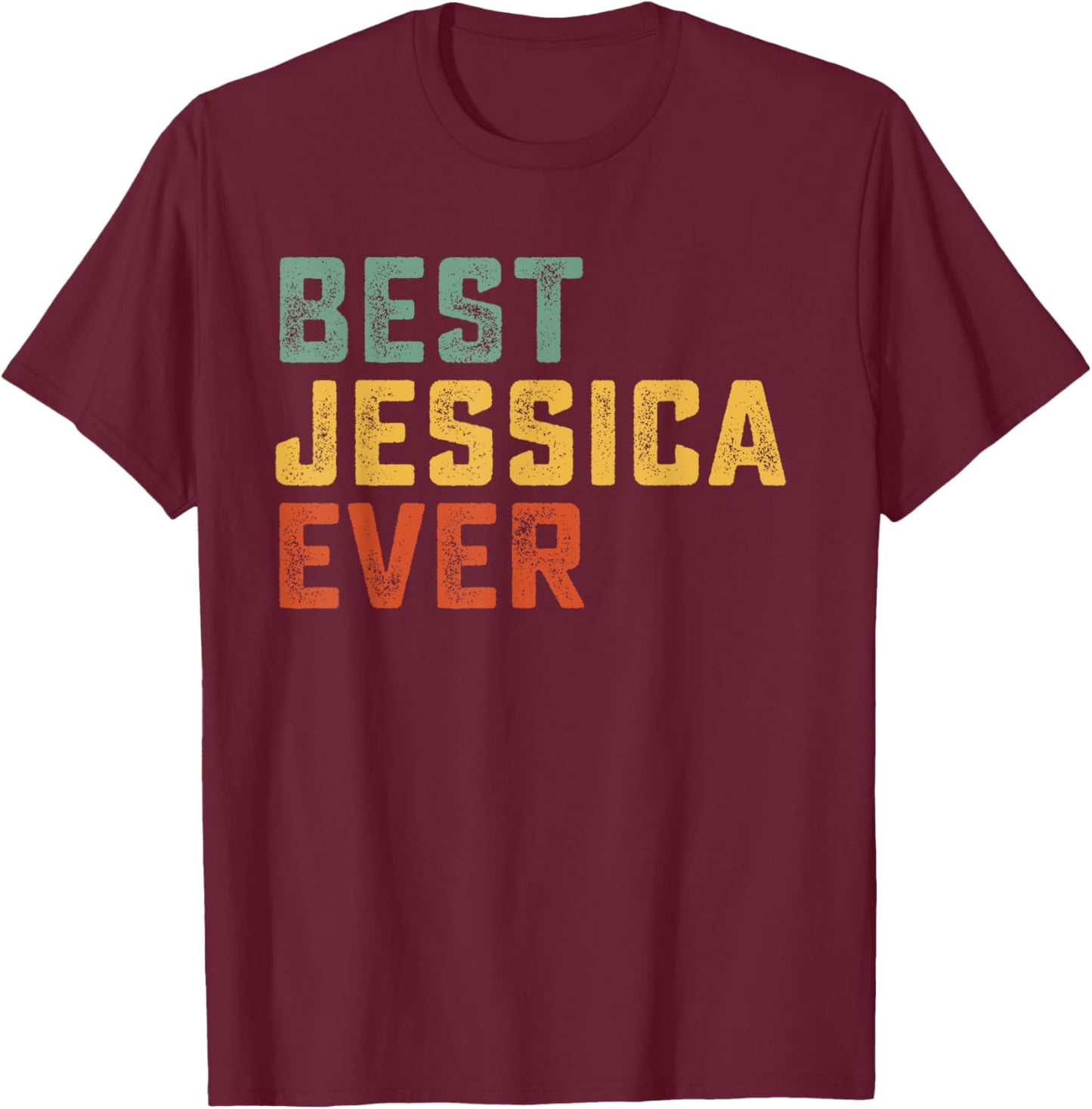 Best Jessica Ever Retro Personalized First Name Jessica T-Shirt - T-Shirt | Maroon