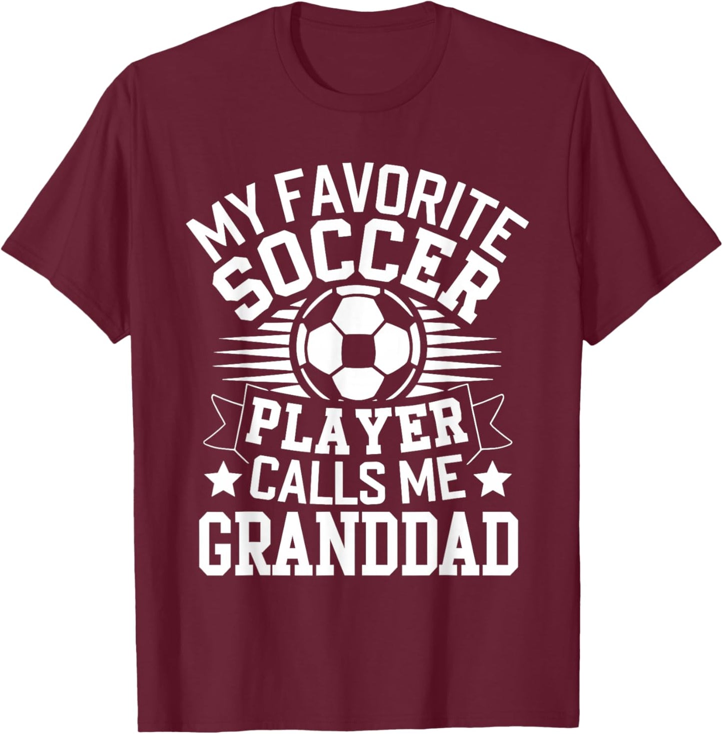 My Favorite Soccer Player Call Me Granddad T-Shirt - T-Shirt | Maroon