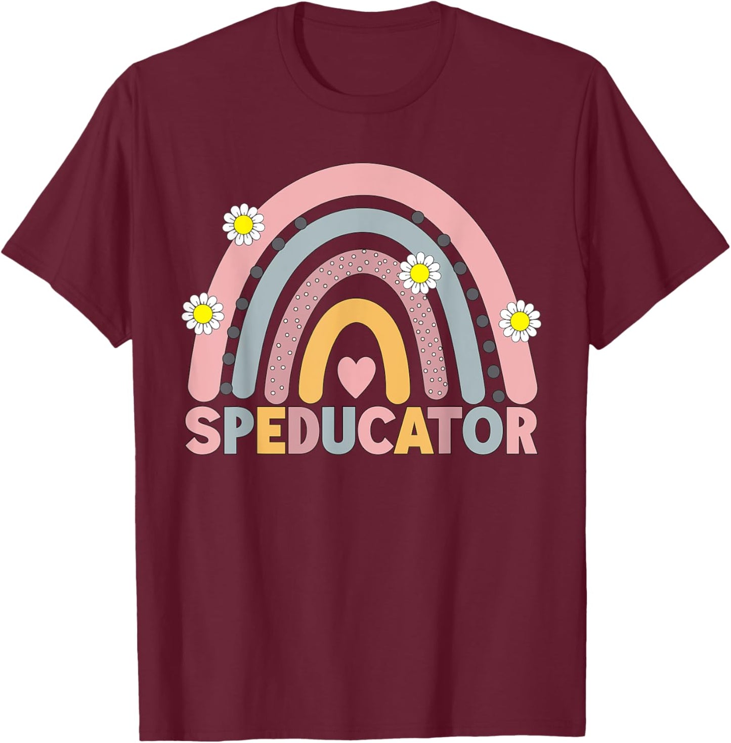Speducator Special Education Teacher Sped Ed Rainbow Sped T-Shirt - T-Shirt | Maroon
