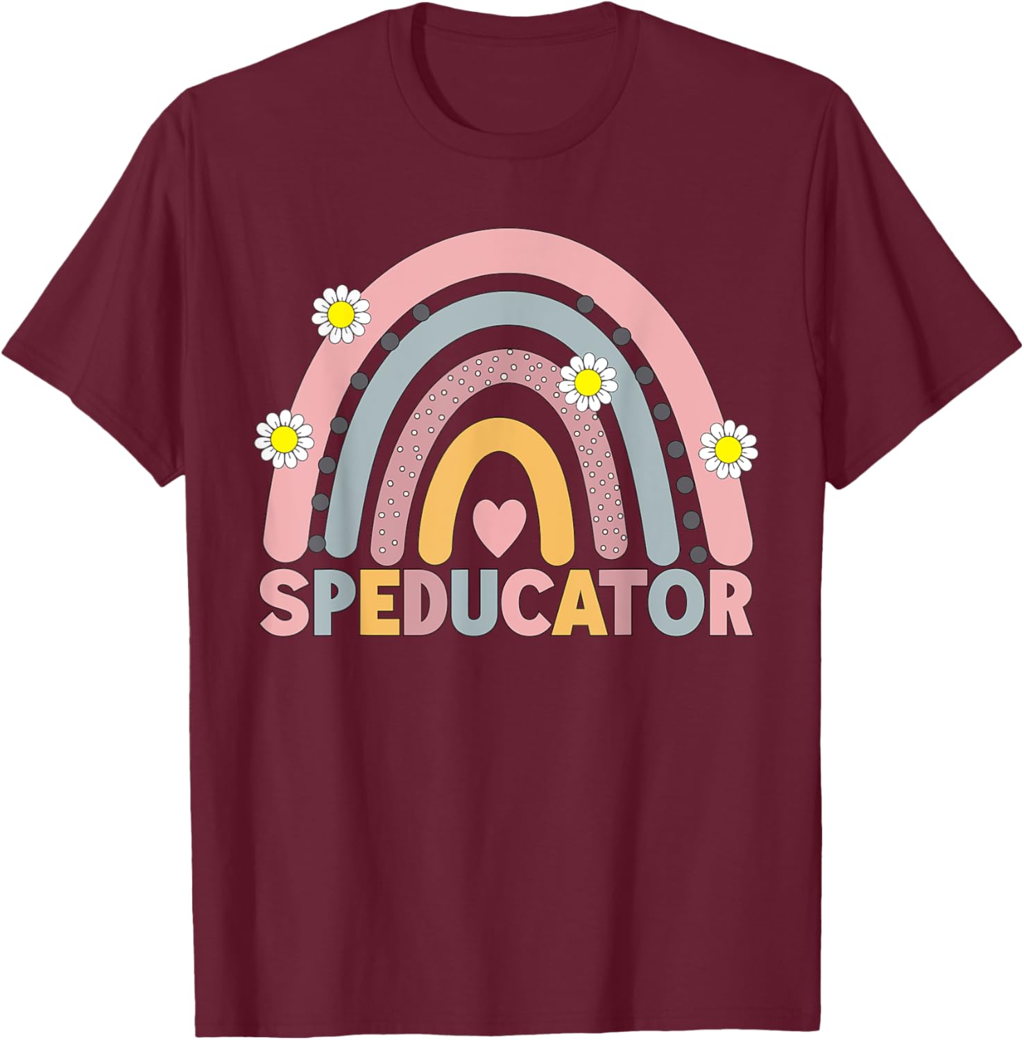 Speducator Special Education Teacher Sped Ed Rainbow Sped T-Shirt - T-Shirt | Maroon