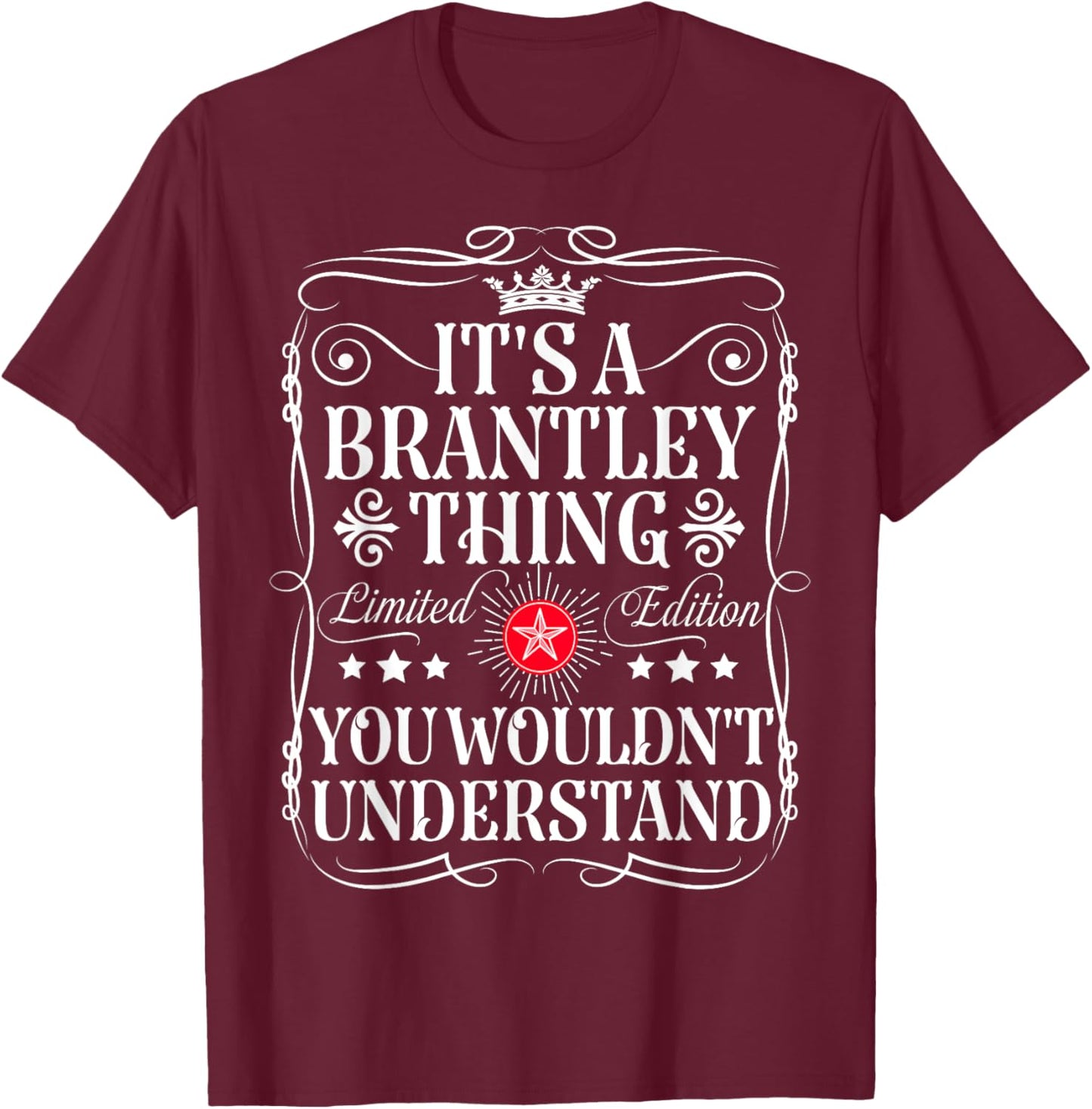 Brantley Name Its A Brantley Thing You Wouldn't Understand T-Shirt - T-Shirt | Maroon