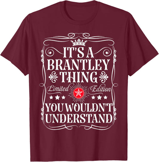 Brantley Name Its A Brantley Thing You Wouldn't Understand T-Shirt - T-Shirt | Maroon