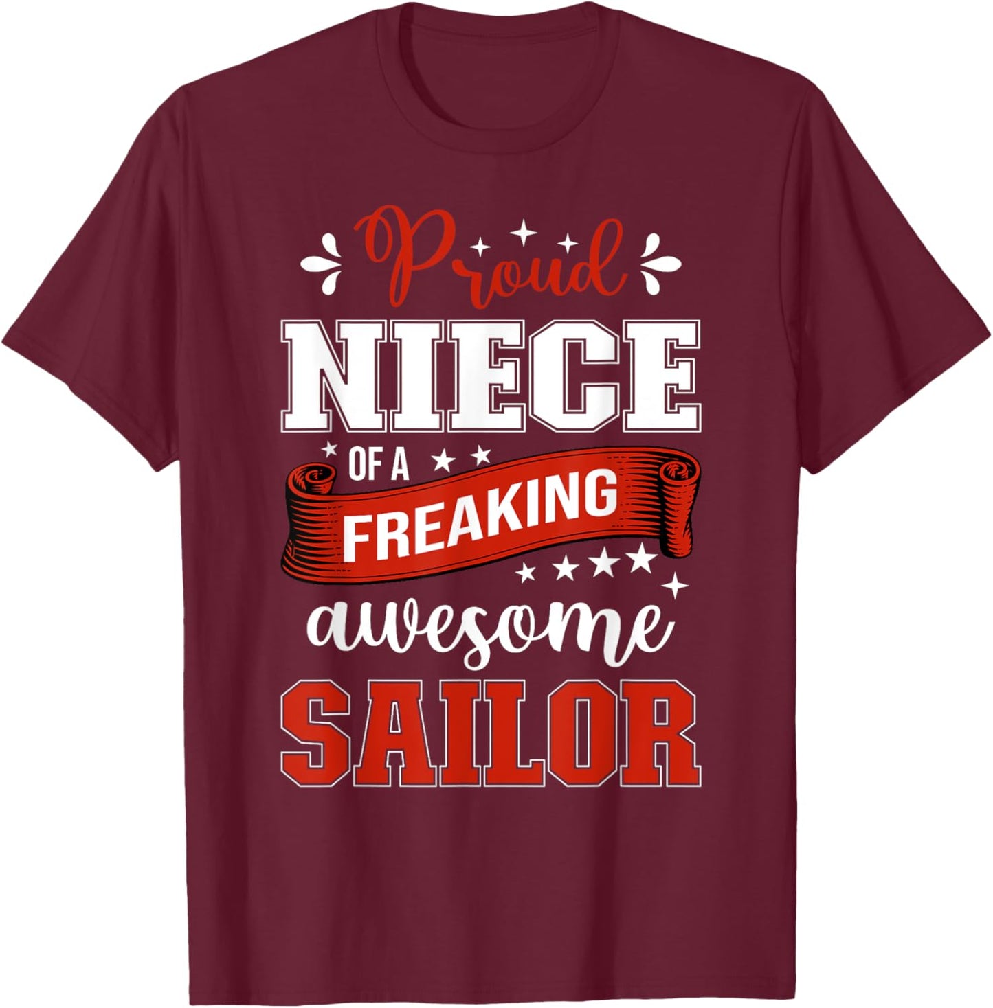 proud Niece of a freaking awesome Sailor T-Shirt - T-Shirt | Maroon