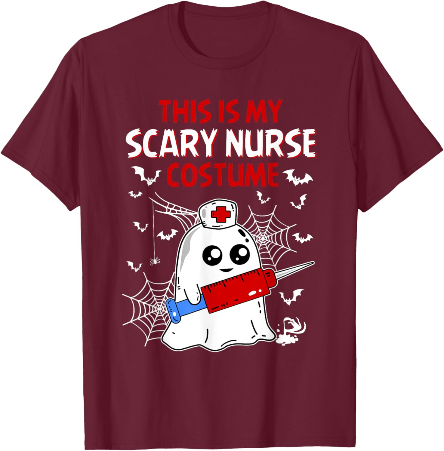 Halloween My Scary Nurse Costume Funny Ghost Scrub T-Shirt - T-Shirt | Maroon