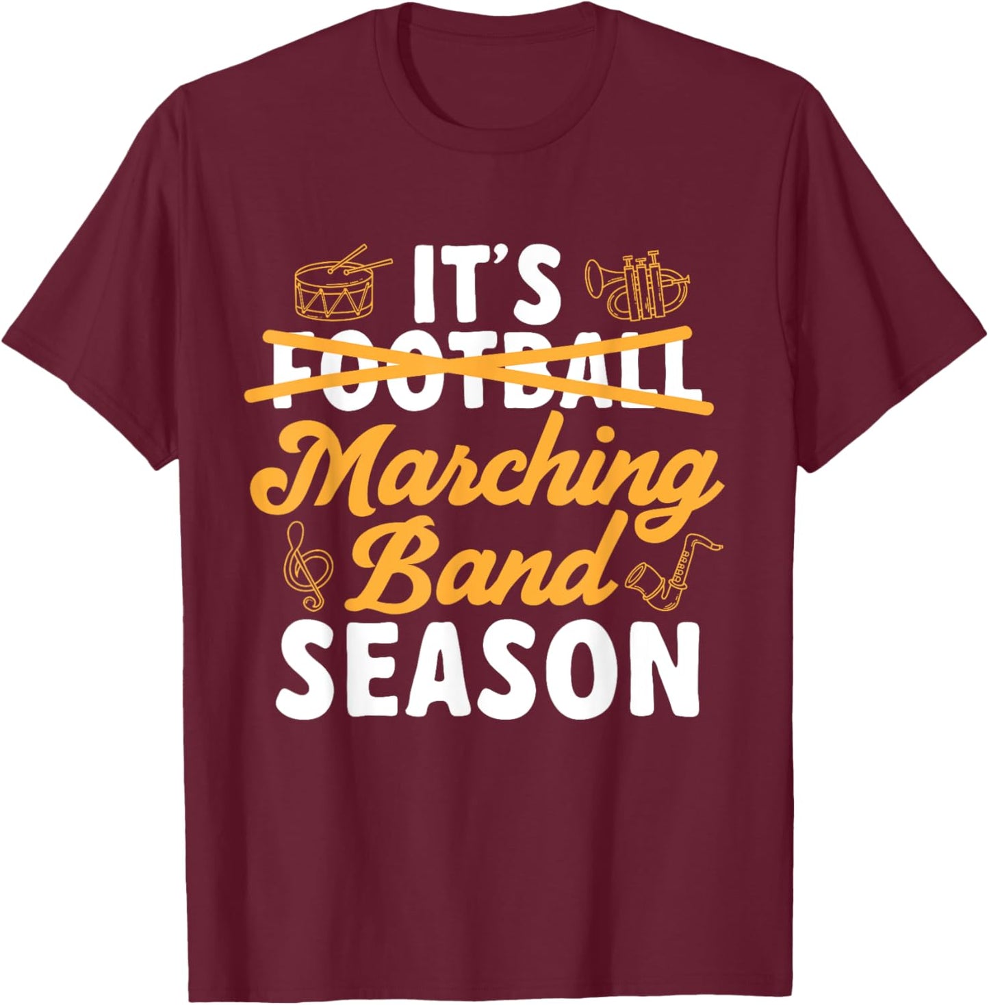 It's Marching Band Season Band Mom T-Shirt - T-Shirt | Maroon