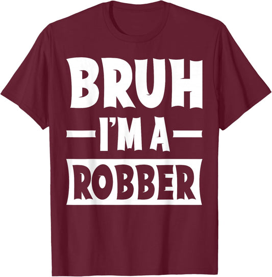 Bruh I'm A Robber Funny Lazy Halloween Costume Party T-Shirt - T-Shirt | Maroon
