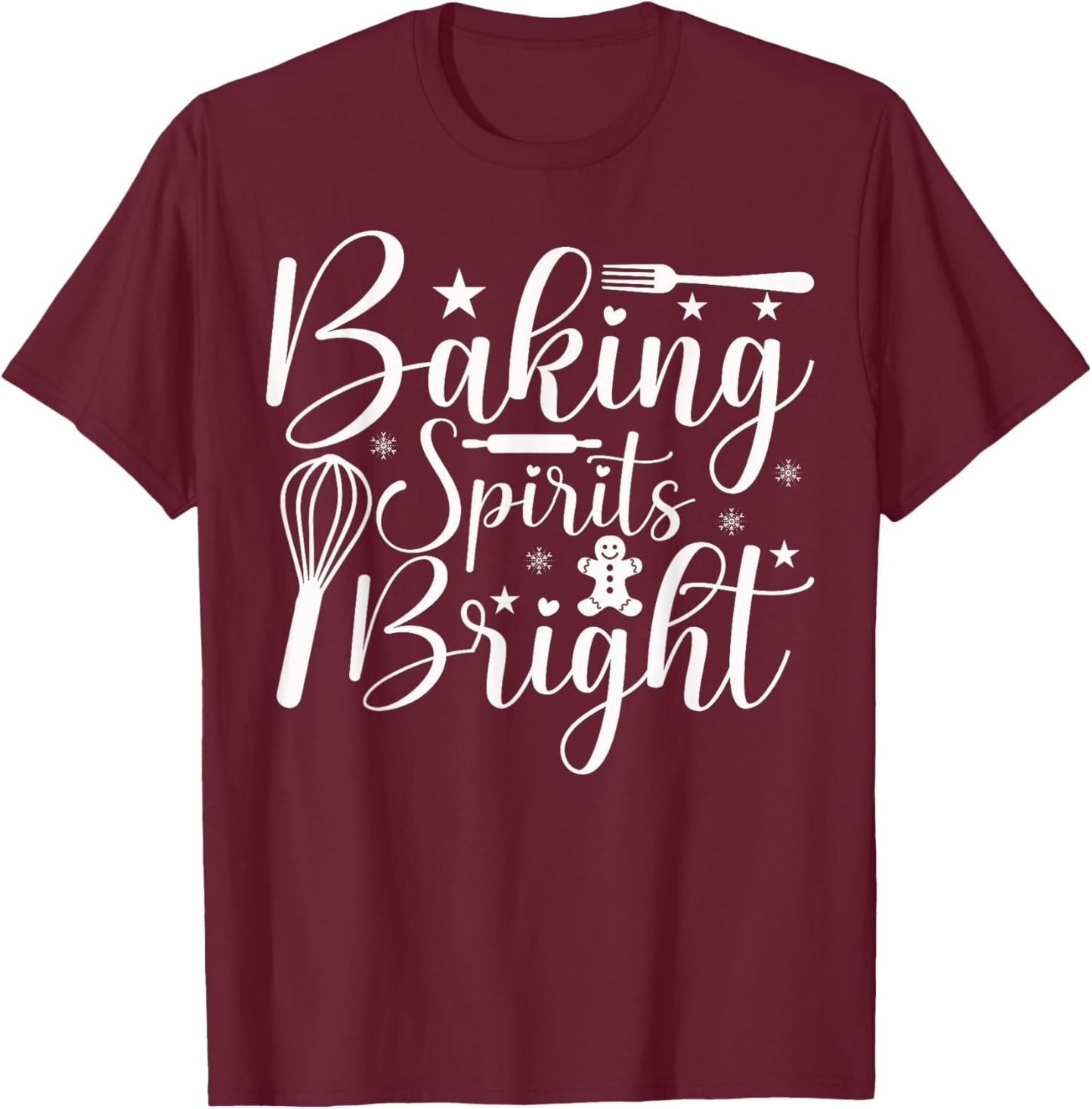 Baking Spirits Bright Christmas T-Shirt - T-Shirt | Maroon