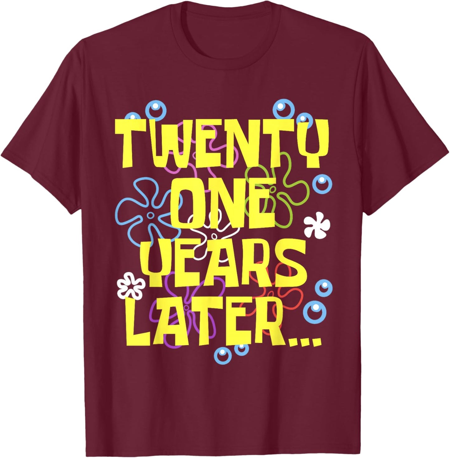 Men Women TWENTY ONE YEARS LATER 21 year Old Birthday Gifts T-Shirt - T-Shirt | Maroon