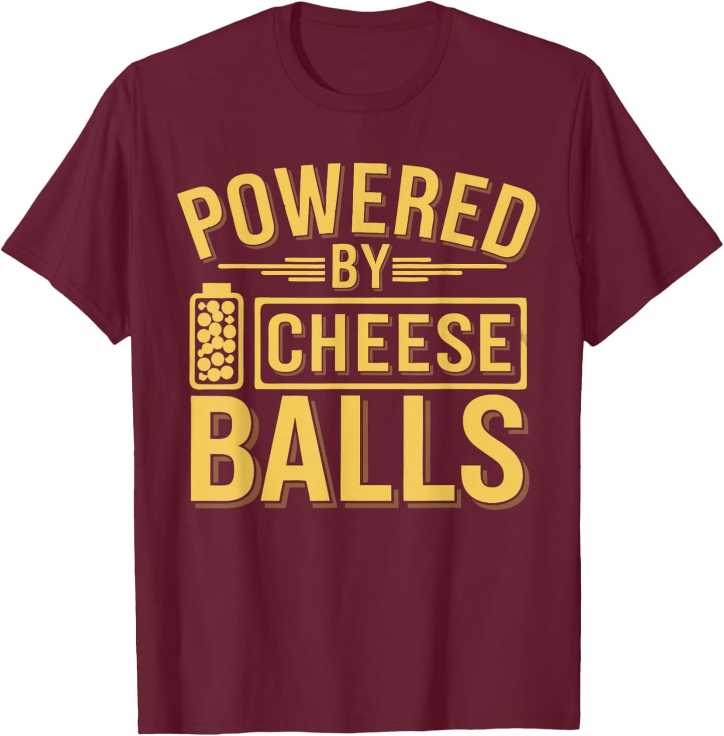 Cheese Ball Lover Powered By Cheese Balls T-Shirt - T-Shirt | Maroon